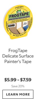 FrogTape Delicate Surface Painter's Tape. $5.99-$7.59. Save 20%. Learn more.